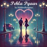 Pehla Pyaar - HiddenRaaga92 Song Download